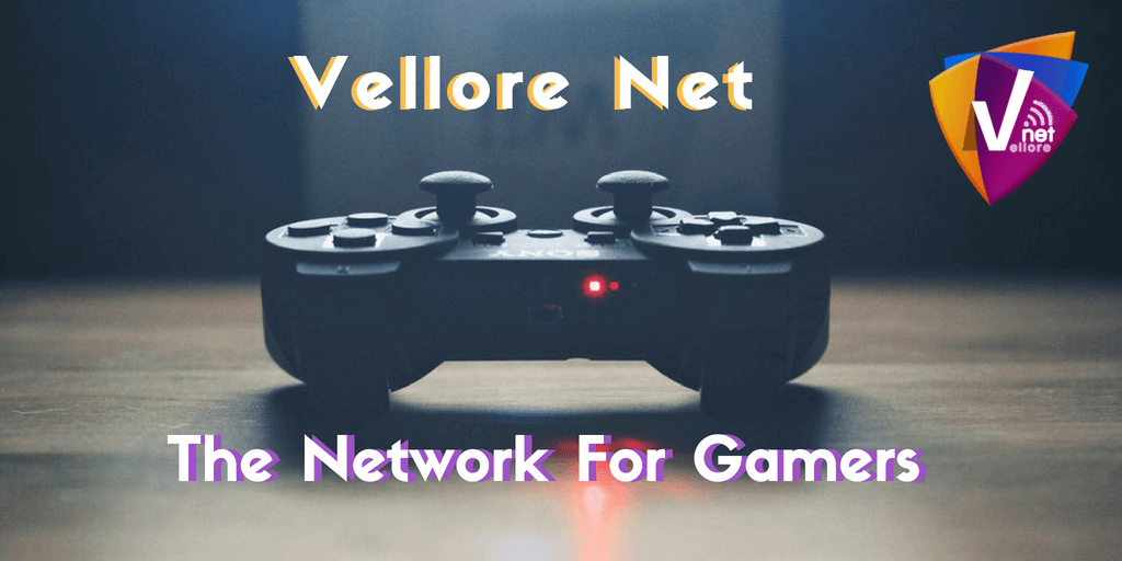 Vellore Net – the network for gamers